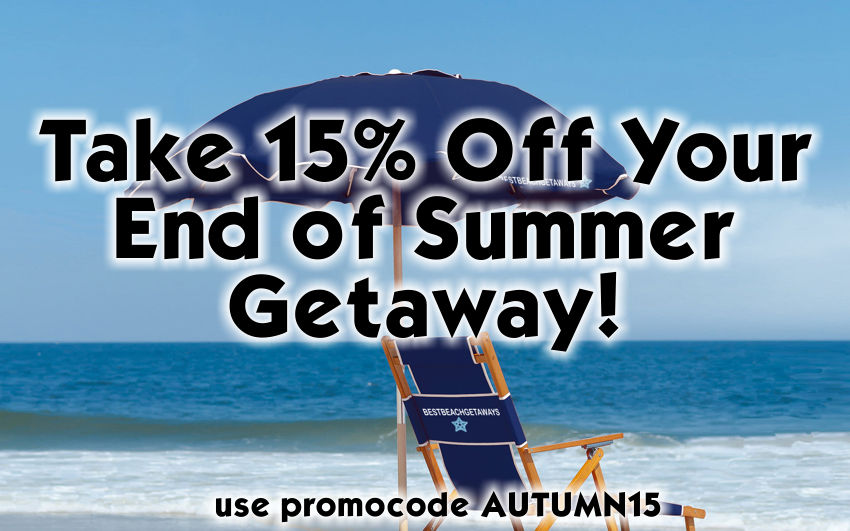 Take 15% off your end of Summer Getaway